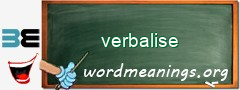 WordMeaning blackboard for verbalise